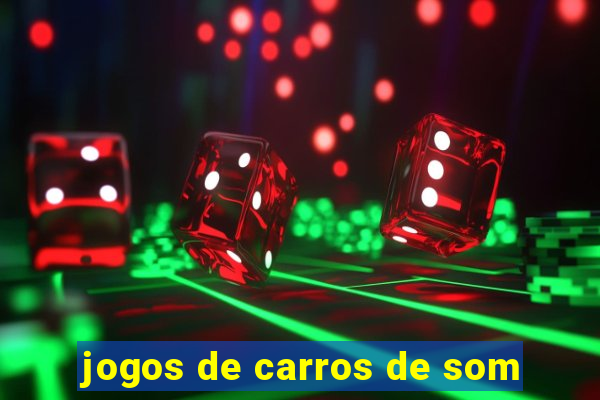 jogos de carros de som